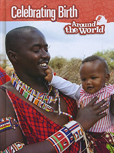 9781406298949: Celebrating Birth Around the World (Cultures and Customs)