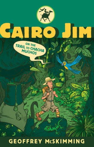 9781406300192: Cairo Jim on the Trail to Chacha Muchos (Cairo Jim Chronicles)