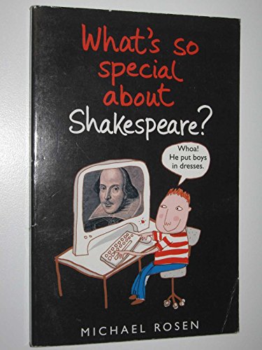 Stock image for What's So Special about Shakespeare?. Written by Michael Rosen for sale by ThriftBooks-Atlanta