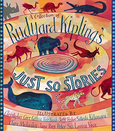 Beispielbild fr A Collection of Rudyard Kiplings Just So Stories zum Verkauf von Goodwill of Colorado