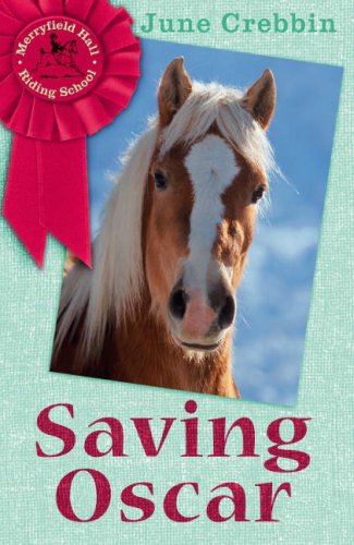 Stock image for Saving Oscar (Merryfield Hall Riding School Book) for sale by WorldofBooks