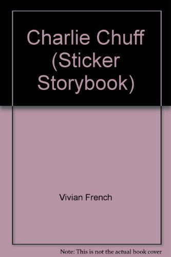 Charlie Chuff (Sticker Storybook) (9781406302998) by Vivian French