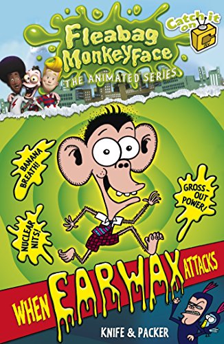 Stock image for When Earwax Attacks (The Disgusting Adventures of Fleabag Monkeyface) for sale by WorldofBooks