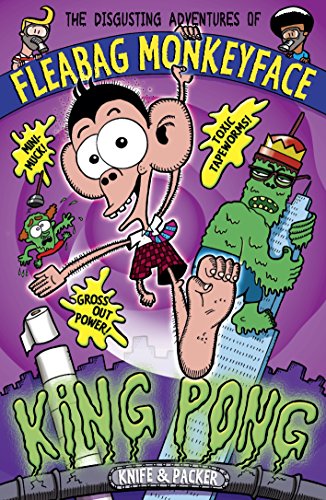 Stock image for King Pong (The Disgusting Adventures of Fleabag Monkeyface - book 2) for sale by AwesomeBooks