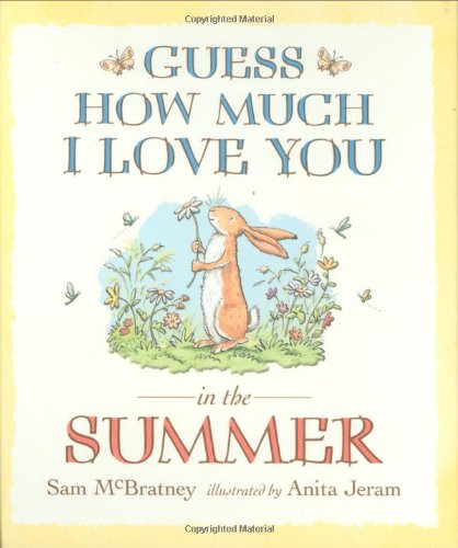 Guess How Much I Love You in the Summer (9781406304534) by Mcbratney, Sam