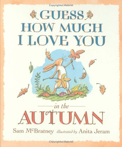 Guess How Much I Love You in the Autumn (9781406304541) by Sam McBratney