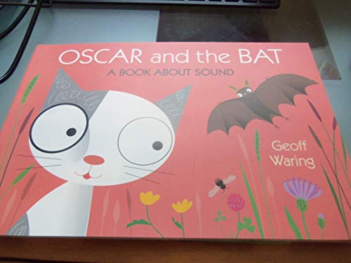Stock image for Oscar and the Bat: A Book about Sound. Geoff Waring for sale by ThriftBooks-Dallas