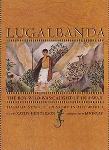 9781406305340: Lugalbanda: The Boy Who Got Caught Up in a War