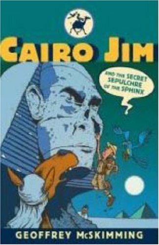 Stock image for Cairo Jim and the Secret Sepulchre of the Sphinx (Cairo Jim Chronicles) for sale by AwesomeBooks