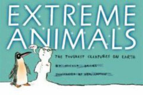 Stock image for Extreme Animals: The Toughest Creatures on Earth (Animal Science) for sale by WorldofBooks