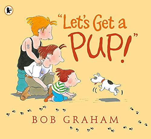 Let's Get a Pup! (9781406308518) by Bob Graham