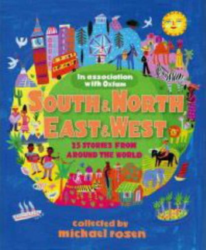 Imagen de archivo de South and North, East and West: The Oxfam Book of Children's Stories a la venta por WorldofBooks