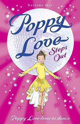 Stock image for Poppy Love Steps Out (Poppy Love loves to dance #1 for sale by AwesomeBooks
