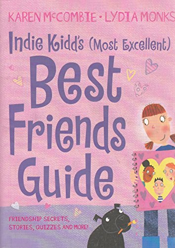 Imagen de archivo de Indie Kidd's (Most Excellent) Best Friends Guide: My (Most Excellent) Guide to Best Friends a la venta por AwesomeBooks