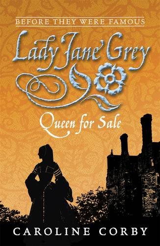 Stock image for Lady Jane Grey: Queen for Sale (Before They Were Famous) for sale by WorldofBooks