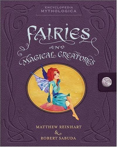 9781406313338: Encyclopedia Mythologica: Fairies and Magical Creatures (Encyclopedia Mythologica)