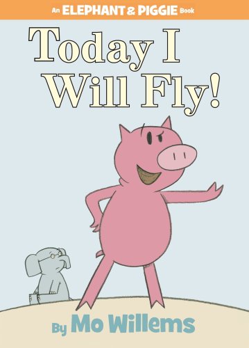 9781406314670: Today I Will Fly (Elephant & Piggie Book)