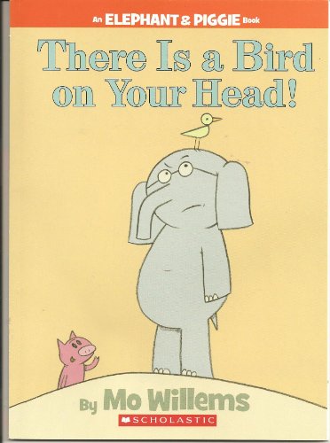 Imagen de archivo de There Is a Bird on Your Head! (Elephant & Piggie Book) a la venta por madelyns books