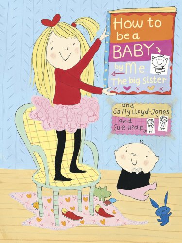 Stock image for How To Be a Baby by Me, the Big Sister for sale by AwesomeBooks