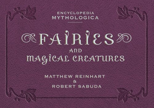9781406316971: Encyclopedia Mythologica: Fairies and Magical Creatures