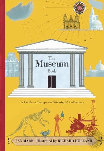 9781406319729: The Museum Book: A Guide to Strange and Wonderful Collections