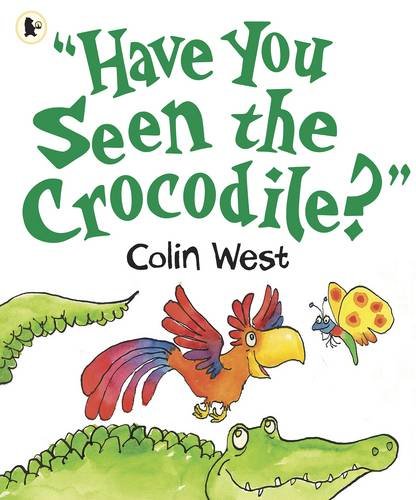 9781406321012: "Have You Seen the Crocodile?"
