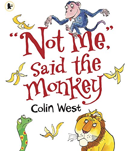Not Me, Said the Monkey by West, Colin (2009) Paperback (9781406321036) by Colin West