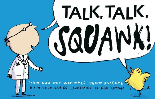 Beispielbild fr Talk, Talk, Squawk!: How and Why Animals Communicate zum Verkauf von WeBuyBooks