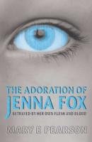 Stock image for The Adoration of Jenna Fox for sale by Better World Books: West