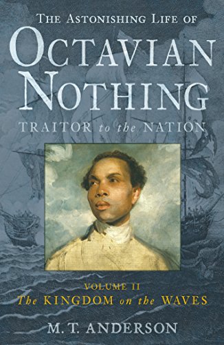 Beispielbild fr The Astonishing Life of Octavian Nothing, Traitor to the Nation, Volume II: The Kingdom on the Waves zum Verkauf von Bestsellersuk