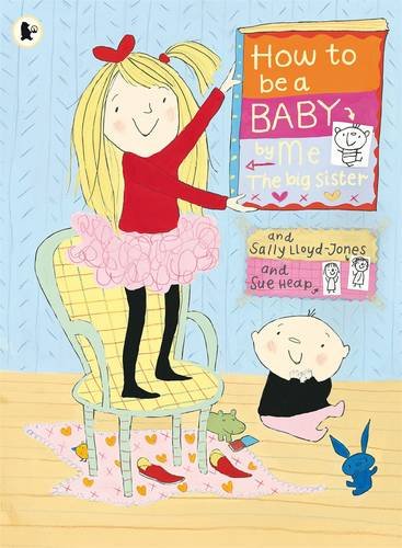 How To Be a Baby, by Me, the Big Sister (9781406323337) by Sally Lloyd-Jones