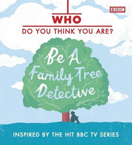 Imagen de archivo de Who Do You Think You Are? Be a Family Tree Detective a la venta por HPB Inc.