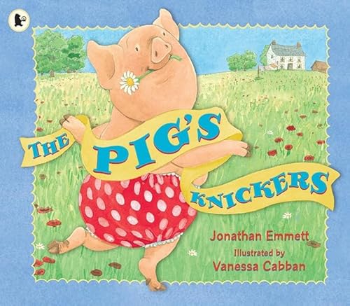 Pig's Knickers (9781406329599) by Jonathan Emmett