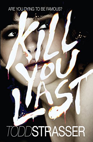Kill You Last (9781406329940) by Strasser, Todd