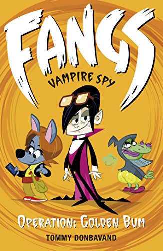 Stock image for Fangs Vampire Spy Book 1: Operation Golden Bum (Fangs Vampire Spy books) for sale by AwesomeBooks