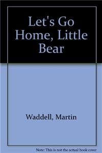 Let's Go Home, Little Bear (9781406331950) by Martin Waddell