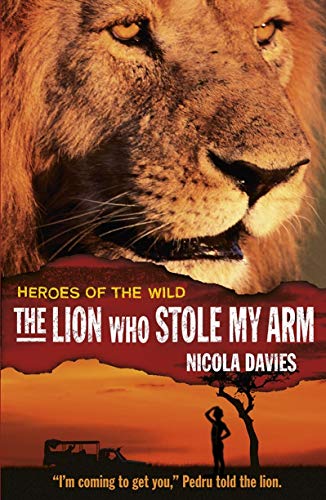 Stock image for The Lion Who Stole My Arm. by Nicola Davies for sale by ThriftBooks-Atlanta