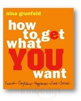 9781406337037: How to Get What You want