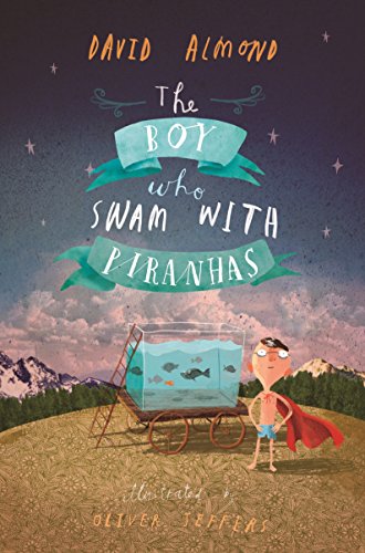 Stock image for The Boy Who Swam with Piranhas for sale by AwesomeBooks