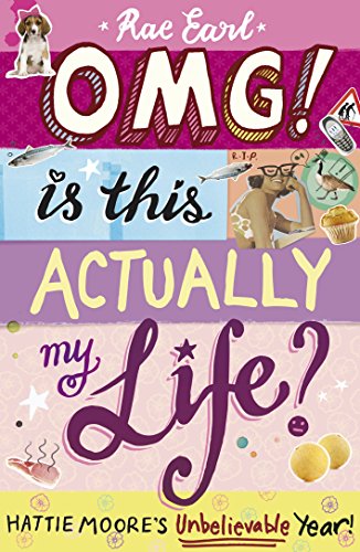 Beispielbild fr OMG! Is This Actually My Life? Hattie Moore's Unbelievable Year! zum Verkauf von WorldofBooks