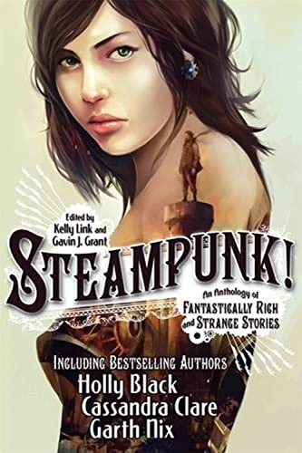 Imagen de archivo de Steampunk! An Anthology of Fantastically Rich and Strange Stories a la venta por HPB-Ruby