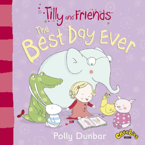 Beispielbild fr Tilly and Friends: The Best Day Ever zum Verkauf von WorldofBooks