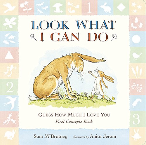 Guess How Much I Love You: Look What I Can Do: First Concepts Book (9781406345629) by SAM MCBRATNEY