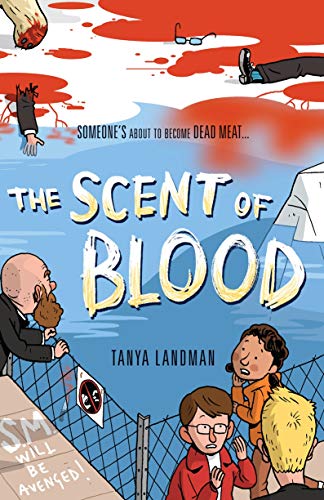 Murder Mysteries 5: The Scent of Blood (Poppy Fields Murder Mystery) (9781406347197) by TANYA LANDMAN