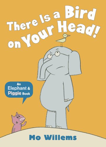Imagen de archivo de There Is a Bird on Your Head! (Elephant and Piggie) a la venta por SecondSale