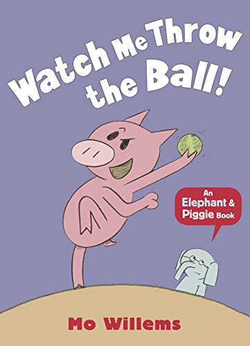 Beispielbild fr Watch Me Throw the Ball! (Elephant and Piggie) zum Verkauf von SecondSale