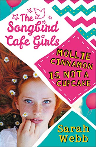 Stock image for Mollie Cinnamon Is Not a Cupcake (The Songbird Cafe Girls 1) for sale by WorldofBooks