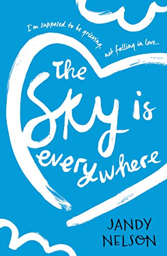 9781406354386: The Sky Is Everywhere: Jandy Nelson