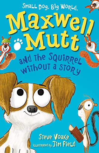 Beispielbild fr Maxwell Mutt and the Squirrel Without a Story zum Verkauf von WorldofBooks