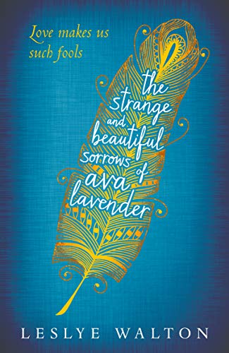 Beispielbild fr The Strange and Beautiful Sorrows of Ava Lavender: Leslye Walton zum Verkauf von WorldofBooks